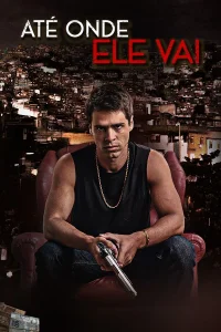 Até Onde Ele Vai - Poster