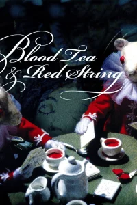 Blood Tea and Red String - Poster