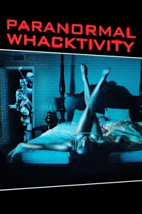 Paranormal Whacktivity - Poster
