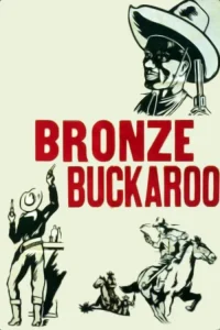 The Bronze Buckaroo - Poster