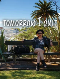 Tomorrow I Quit - Poster