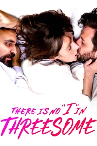 There Is No "I" in Threesome - Poster