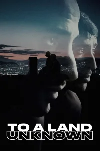 To a Land Unknown - Poster