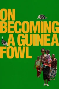 On Becoming a Guinea Fowl - Poster