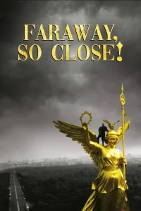 Faraway, So Close! - Poster