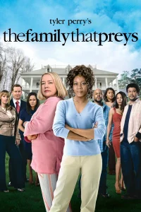 Tyler Perrys The Family That Preys