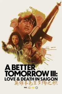 A Better Tomorrow III: Love and Death in Saigon - Poster