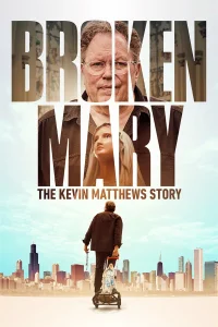 Broken Mary: The Kevin Matthews Story - Poster