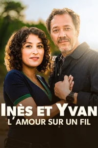 Inès et Yvan, l’amour sur un fil - Poster