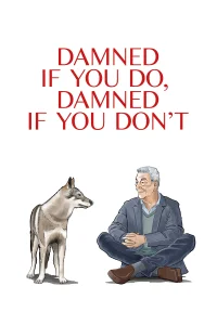 Damned If You Do, Damned If You Don't - Poster