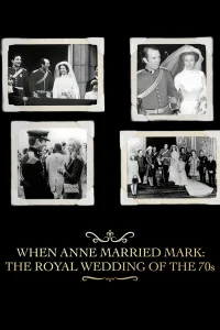 When Anne Married Mark: The Royal Wedding of the 70s - Poster