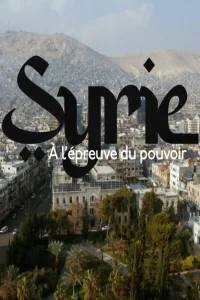 Syrie, à l’épreuve du pouvoir - Poster