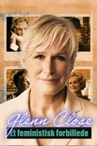 Glenn Close, A Feminist Force - Poster