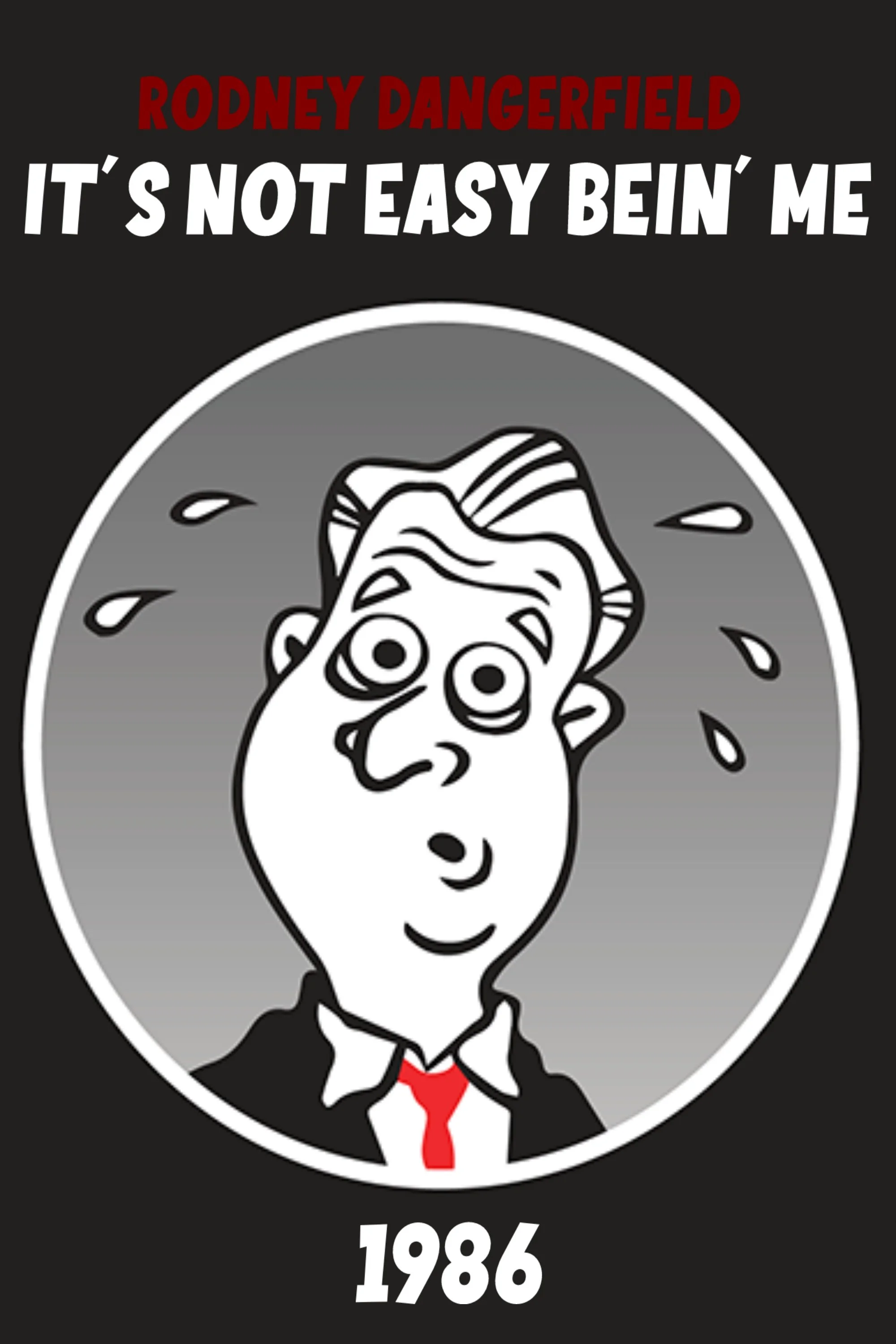 Rodney Dangerfield: It's Not Easy Bein' Me